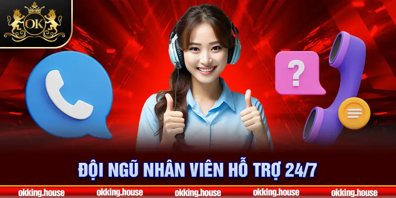 Đội ngũ nhân viên hỗ trợ 24/7