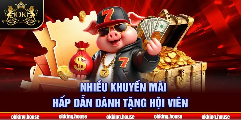 Nhiều khuyến mãi hấp dẫn dành tặng hội viên
