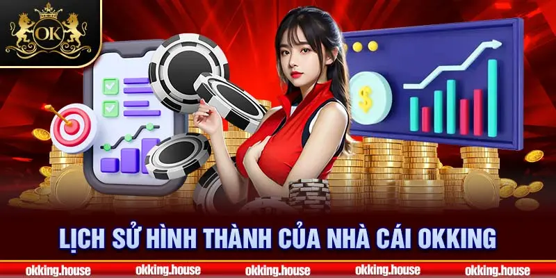 Lịch sử hình thành của nhà cái OKKING